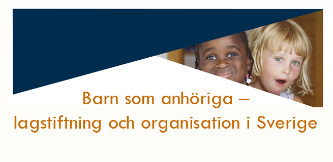Bild på två barn med texten Barn som anhöriga – lagstiftning och organisation i Sverige