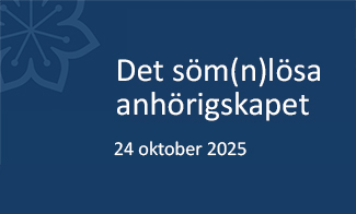 Save the date – Det söm(n)lösa anhörigskapet.